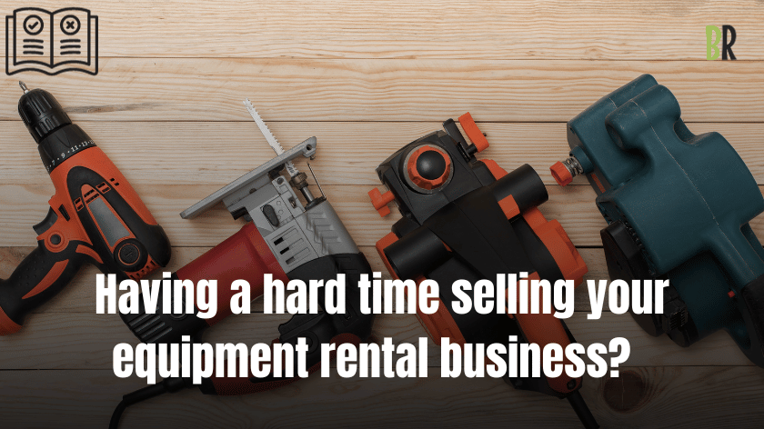 How to sell an equipment rental business quickly